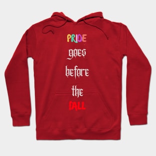 Pride Goes Before The Fall!! Hoodie